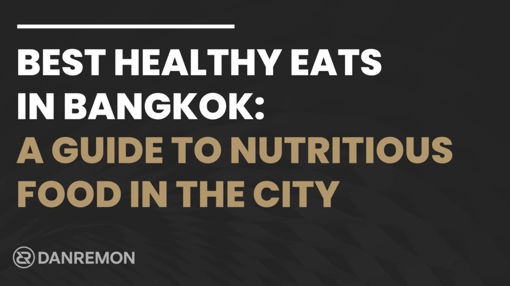Best Healthy Eats in Bangkok: A Guide to Nutritious Food in the City 7 Best Healthy Eats in Bangkok: A Guide to Nutritious Food in the City