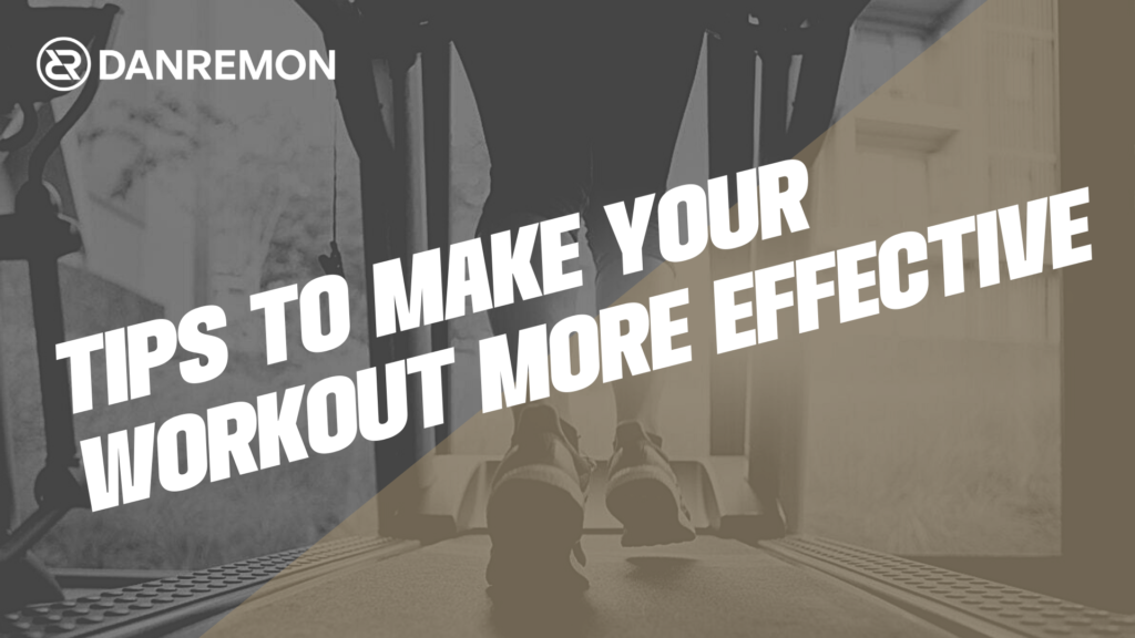 Tips to make your workout more effective 1