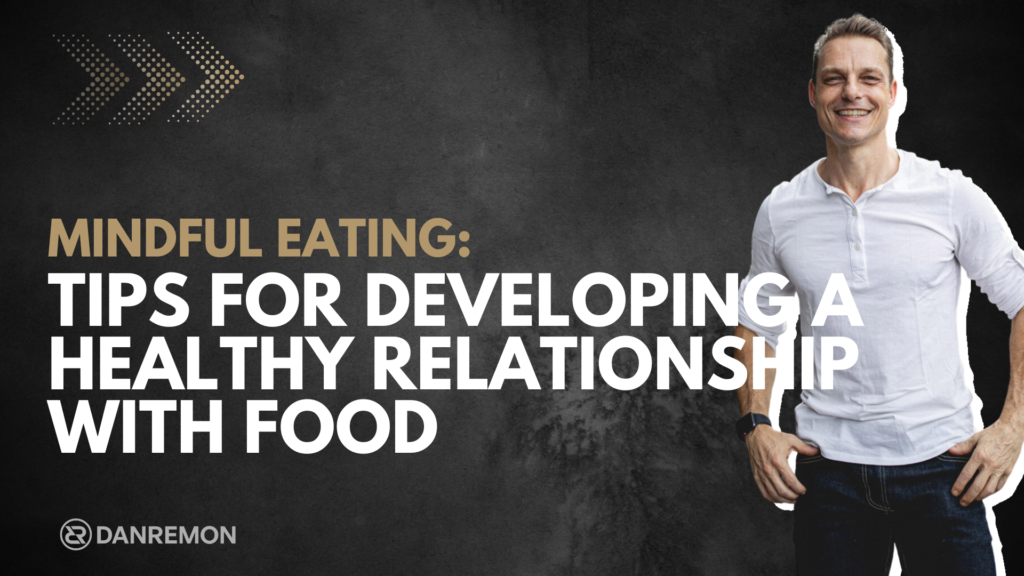 Mindful Eating Tips for Developing Healthy Relationship with Food