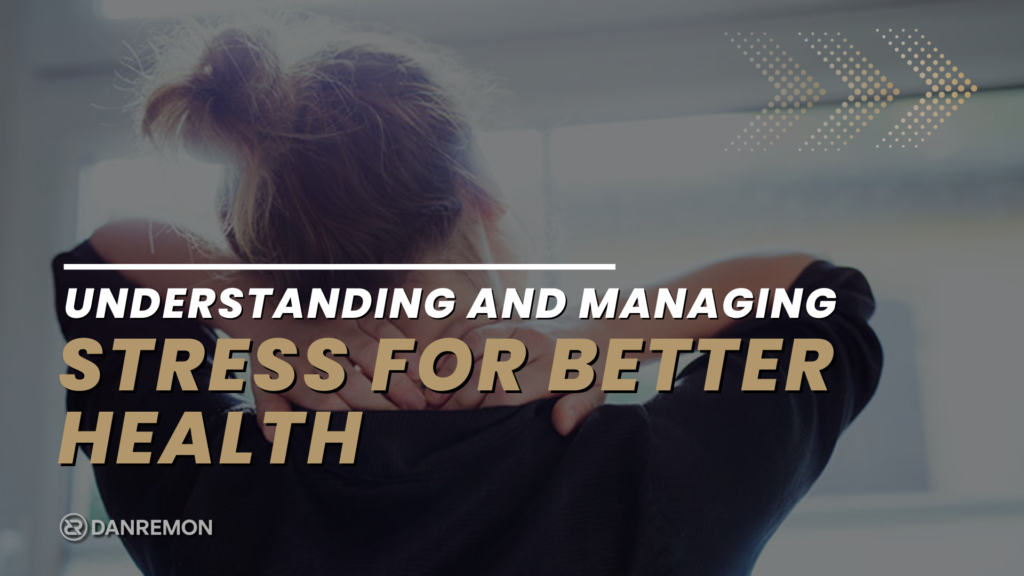 understanding and manage stress for better health