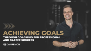 Achieving Goals Through Coaching For Professional And Career Success