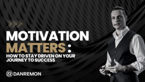 Motivation Matters How to Stay Driven on Your Journey to Success