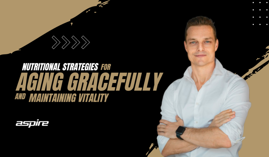 Nutritional Strategies for Aging Gracefully and Maintaining Vitality 11 Nutritional Strategies