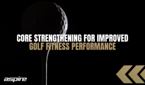 Core Strengthening for Improved Golf Fitness Performance